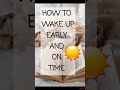 HOW TO WAKE UP EARLY ⏰AND ON TIME