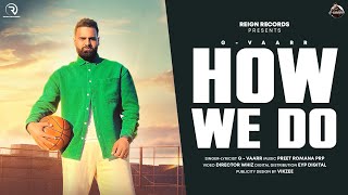 How We Do (Official Video) : G-Vaarr | Preet Romana PRP | Latest Punjabi Songs 2023