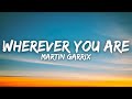 Martin Garrix, DubVision & Shaun Farrugia - Wherever You Are (Lyrics)