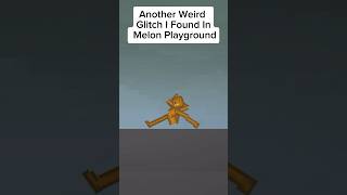 Melon Playground || Yet Another Weird Glitch I Found In Melon Playground