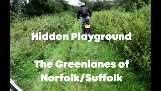 Hidden Playground Part 1 - East Suffolk & Norfolk Green Lanes - Deserted