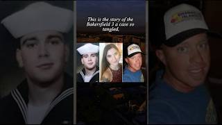The Bakersfield 3: A Twisted Unsolved Mystery