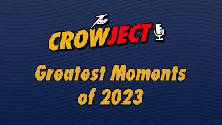 The Crowject's Best Moments of 2023