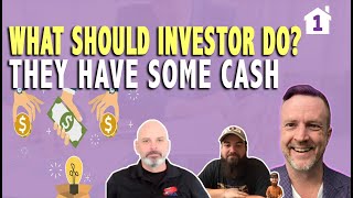 WHAT SHOULD INVESTOR DO? They Have Some Cash. Pay Off Debt? Buy Another Rental? Sit On It an Wait?