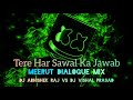 Tere Har Sawal Ka Jawab MEERUT Dialogue Mix DJ Abhishek Raj Vs DJ Vishal Prasad