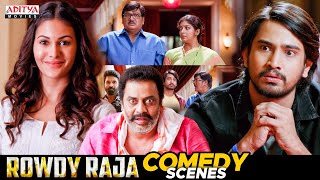 Rowdy Raja B2B Comedy Scenes | South Movie | RajTarun, AmyraDastur, Rajendra Prasad