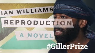 Ian Williams Reproduction: The DNA of a Giller Shortlisted Novel