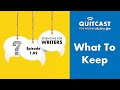 What to Keep - The QuitCast for Writers (1.02)