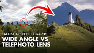 Landscape Photography - Wide Angle vs Telephoto Lens