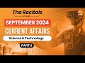 September Current Affairs 2024: Science & Technology | Part II | Monthly Current Affairs | Recital