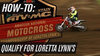 How To Qualify for Loretta Lynn's Amateur National Motocross