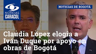 Claudia López elogia a Iván Duque por apoyo en obras de Bogotá