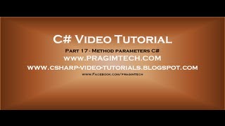 Part 17 - C# Tutorial - Method parameters.avi