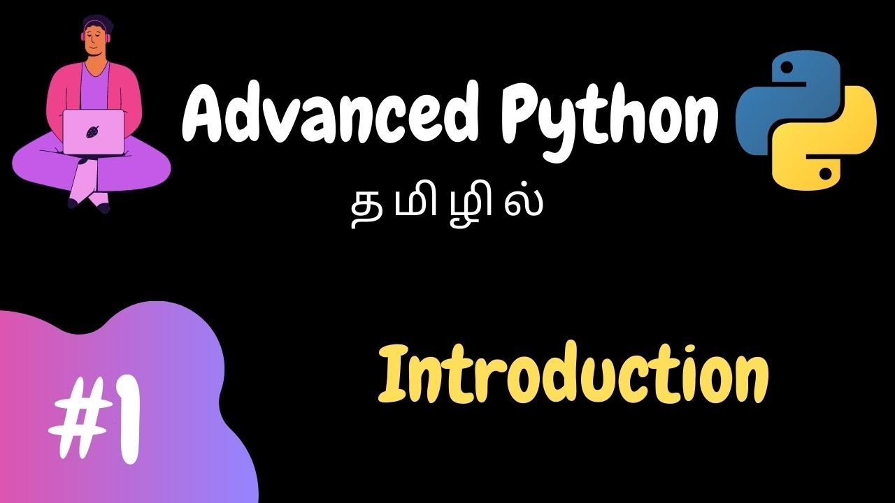 Advanced Python 1 Introduction Tamil Youtube Advanced Python 1 Introduction Tamil Youtube