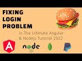 Fixing Login Problem in The Ultimate Angular & Nodejs Tutorial 2022