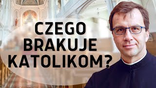 Czego brakuje katolikom? | Remi Recław SJ