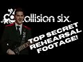 collision six top secret rehearsal footage