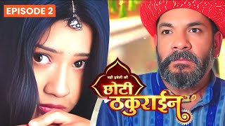 Badi Haweli Ki Chhoti Thakurain !! Episode 2 Chhoti Thakurain new promo today latest update