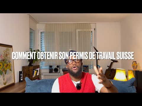 COMMENT OBTENIR SON PERMIS DE TRAVAIL EN SUISSE - YouTube