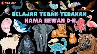 BELAJAR TEBAK NAMA BINATANG HEWAN D-H BAHASA INDONESIA BAHASA INGGRIS LEARNING ANIMALS NAME SOUNDS