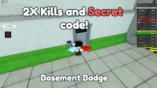 2X Kills and Secret code basement badge (Bathtubs War)