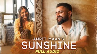 Sunshine (Full Audio) | AMRIT MAAN | New Punjabi Songs 2023 | Latest Punjabi Songs 2023