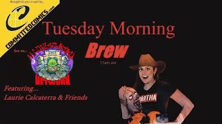 The Tuesday Morning Brew Ep 121 w/Corissa Grant