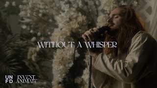 Invent Animate - Without A Whisper [ Music ]