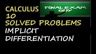 CALCULUS 10 SOLVED PROBLEMS IMPLICIT DIFFERENTIATION