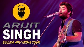 Bolna | Arijit Singh MTV India Tour 2018 | Magical Voice