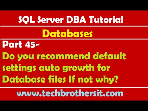 SQL Server DBA Tutorial 45-Do you recommend default settings auto growth for Database files