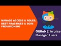 How to Manage Access & Roles in GitHub Enterprise Managed Users | Best Practices & SCIM Provisioning