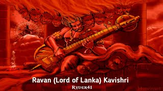 Ravan (Lord of Lanka) Kavishri Prod.By Ryder41