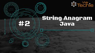 #2: String Anagram Explained - Java [WeTechie]