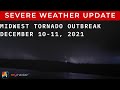 Midwest Tornado Outbreak December 10-11, 2021 | MyRadar Special Coverage