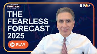 The Fearless Forecast 2025 - Weekly Market Alert