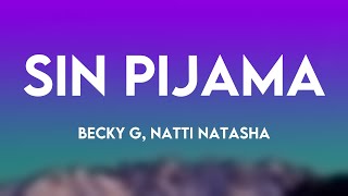 Sin Pijama - Becky G, Natti Natasha [Lyrics ] 🫦
