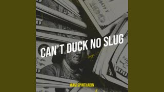 Can't Duck No Slug