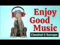 enjoy good music classical u0026 baroque