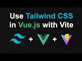 How to use Tailwind CSS in Vue with Vite | Install TailwindCSS in Vue for Beginners
