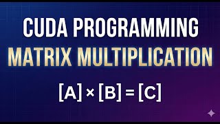 Matrix Multiplication with CUDA | GPU Programming