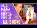 Week Ahead Tarot - All 12 Signs Zodiac - Sept 23rd