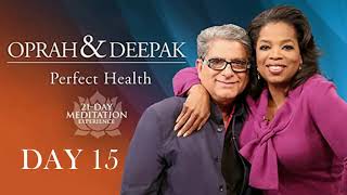 Day 15 | 21-DAY of Perfect Health OPRAH \u0026 DEEPAK MEDITATION CHALLENGE