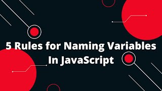 Rules for Naming Variables in Javascript | 5 Rules for Naming Variables In JavaScript