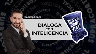 Aprende a Dialogar con Inteligencia.