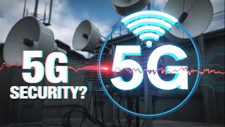 The Real Reason 5G Isn't Secure Yet