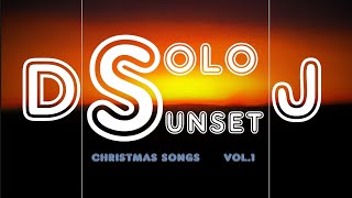 DJ Solo Sunset (Christmas Songs 🎄 Vol.1)