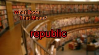 What does republic mean?