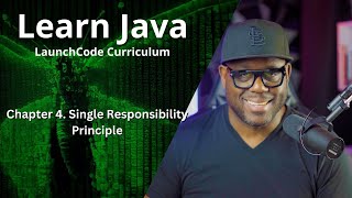 Simplilearn Java LaunchCode curriculum Chapter 4 Single Responsibilty Principle in Java