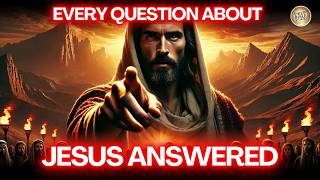 Every Question You Have About Jesus—Answered in This Video
